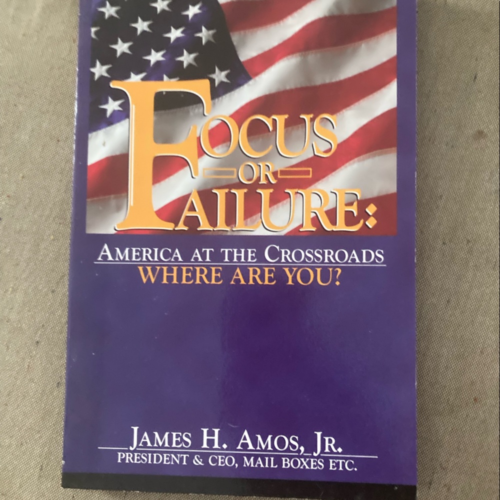 Book: Focus or Failure by James H. Amos Jr